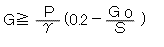 G≧P/γ(0.2-G0/S)